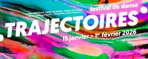 Trajectoires le festival danse 2026